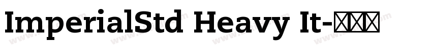 ImperialStd Heavy It字体转换 ImperialStd Heavy It字体转换